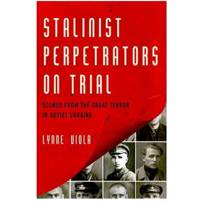 Stalinist Perpetrators On Trial - Lynne Viola