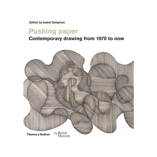 Pushing Paper: Contemporary Drawing From 1970 To Now - British Museum