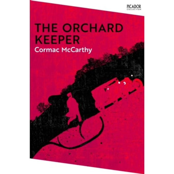 The Orchard Keeper - Picador Collection - Cormac McCarthy