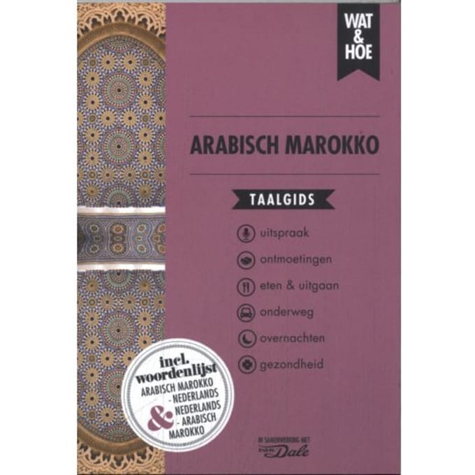 Arabisch Marokko - Wat & Hoe Taalgids - Wat & Hoe taalgids