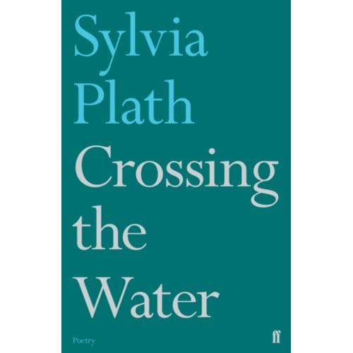Crossing The Water - Sylvia Plath