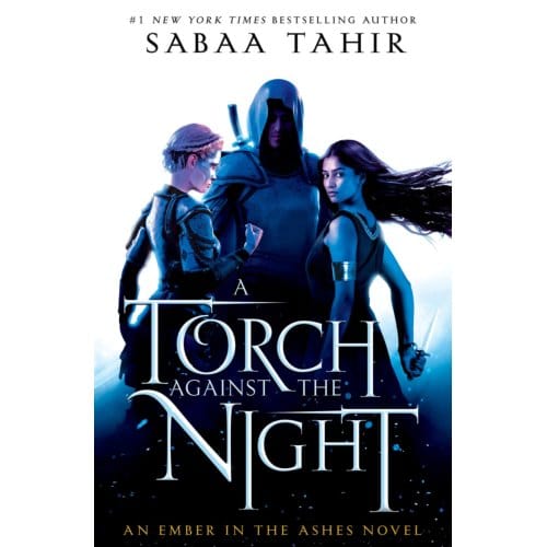 A Torch Against The Night - Ember In The Ashes - Sabaa Tahir
