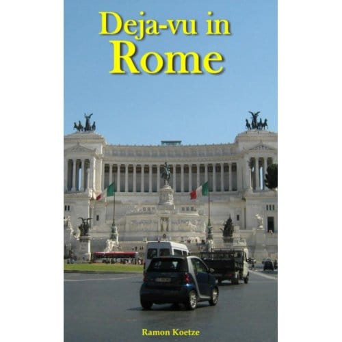Deja-Vu In Rome - Ramon Koetze