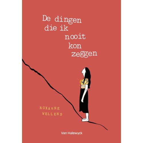 De Dingen Die Ik Nooit Kon Zeggen - Pelkmans - Roxanne Wellens