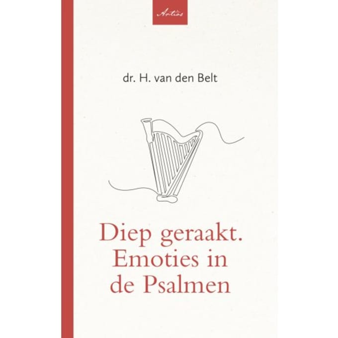 Diep Geraakt. Emoties In De Psalmen - Artios-Reeks - H. van den Belt