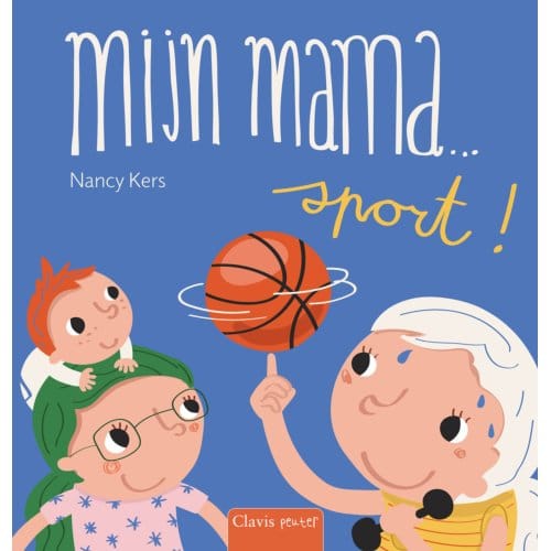 Mijn Mama Sport! - Mijn Mama - Nancy Kers