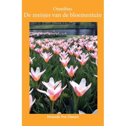 De Meisjes Van De Bloementuin - Miranda Vos-Damen