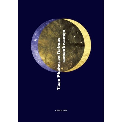 Toen Phobos En Deimos Samenkwamen - Carolien De Boo - de Vries