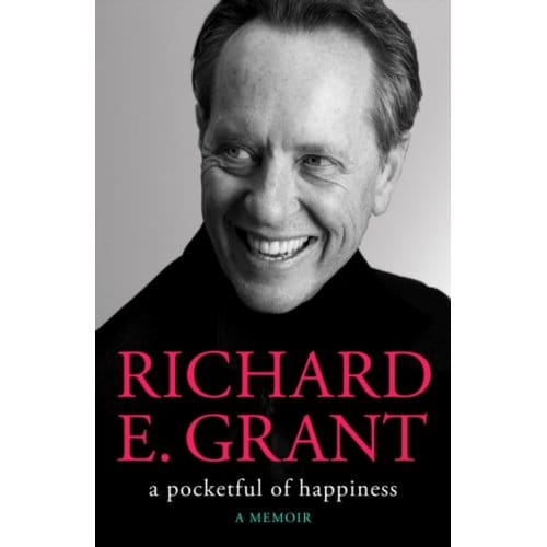 A Pocketful Of Happiness - Richard E. Grant