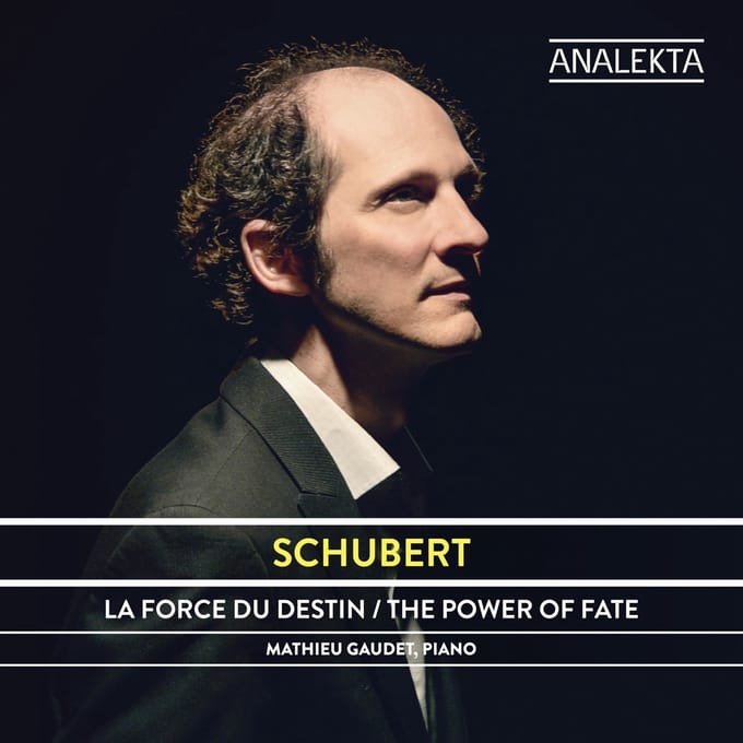 Mathieu Gaudet - Schubert: La Force Du Destin | The Power Of Fate (CD)