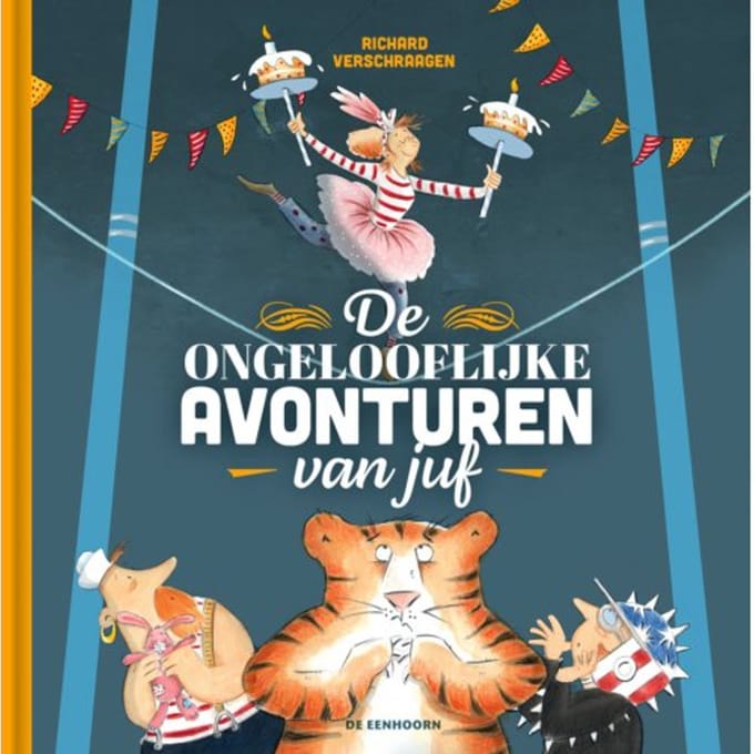 De Ongelooflijke Avonturen Van Juf - Richard Verschraagen