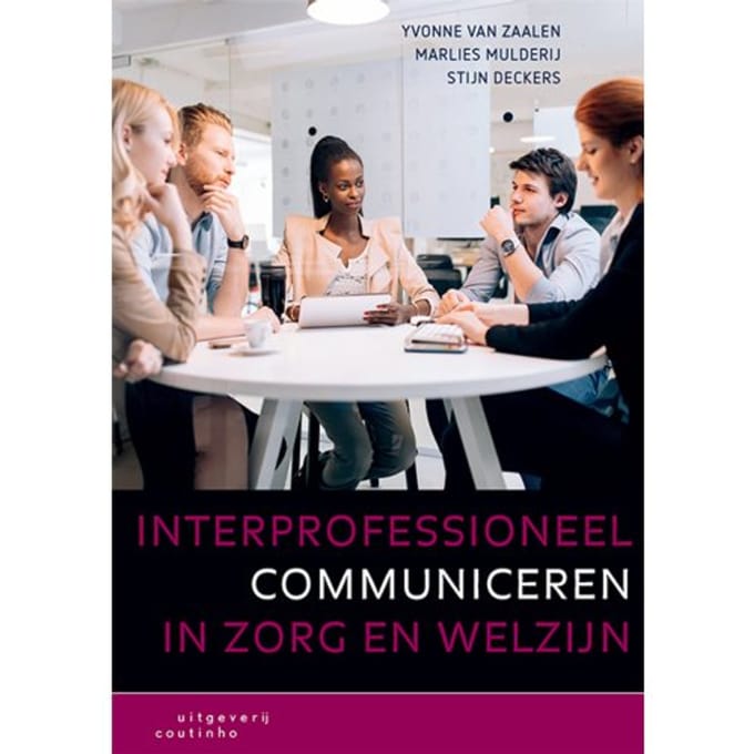 Interprofessioneel Communiceren In Zorg En Welzijn - Yvonne van Zaalen