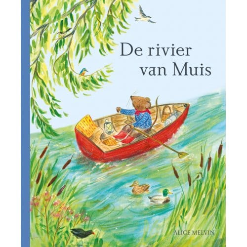 De Rivier Van Muis - Alice Melvin
