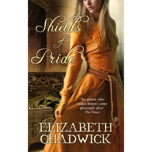 Shields Of Pride - Elizabeth Chadwick