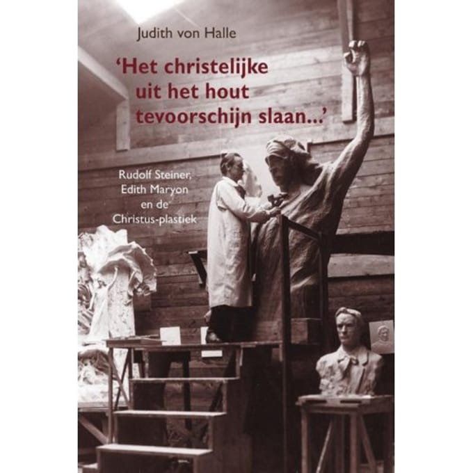 Het Christelijke Uit Het Hout Tevoorschijn Slaan... - Judith von Halle