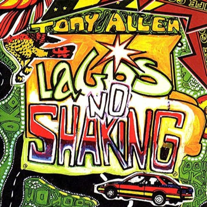 Lagos No Shaking - Tony Allen