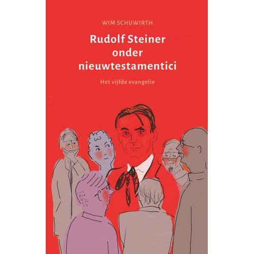 Rudolf Steiner Onder Nieuwtestamentici - Wim Schuwirth