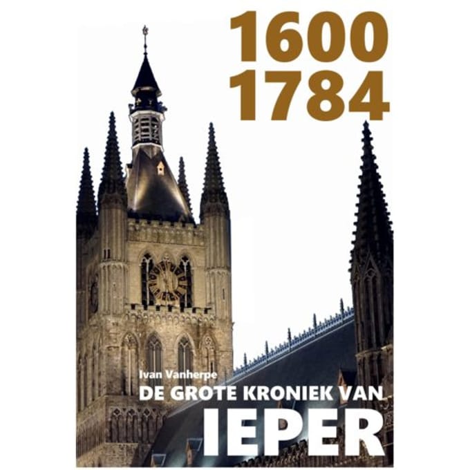 1600-1784 - De Grote Kroniek Van Ieper