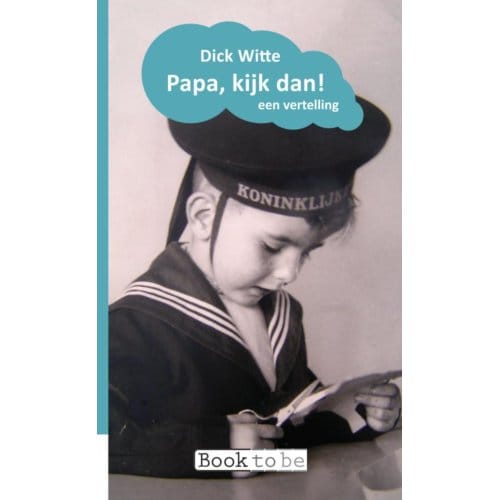 Papa, Kijk Dan! - Dick Witte
