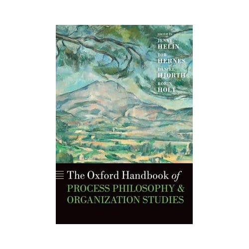 The Oxford Handbook Of Process Philosophy And Organization Studies