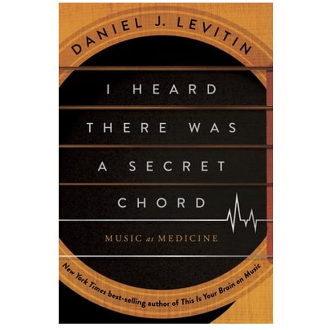 I Heard There Was A Secret Chord - Daniel J Levitin