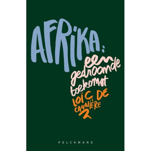 Afrika: Een Gedroomde Toekomst - Loïc de Cannière