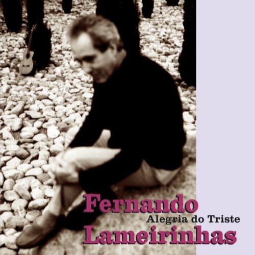 Fernando Lameirinhas - Alegria Do Triste (CD)