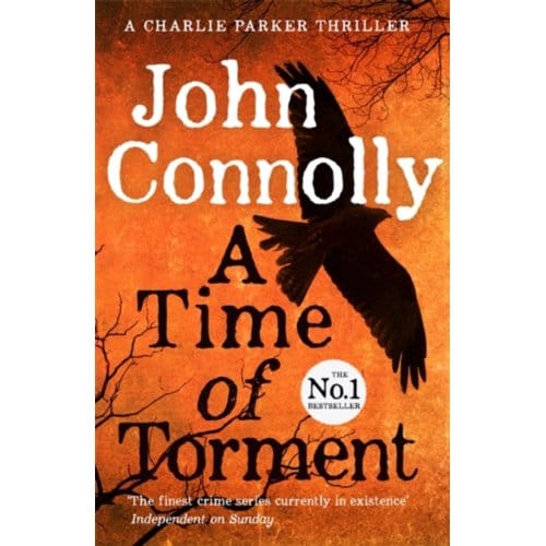 A Time Of Torment - Charlie Parker Thriller - John Connolly