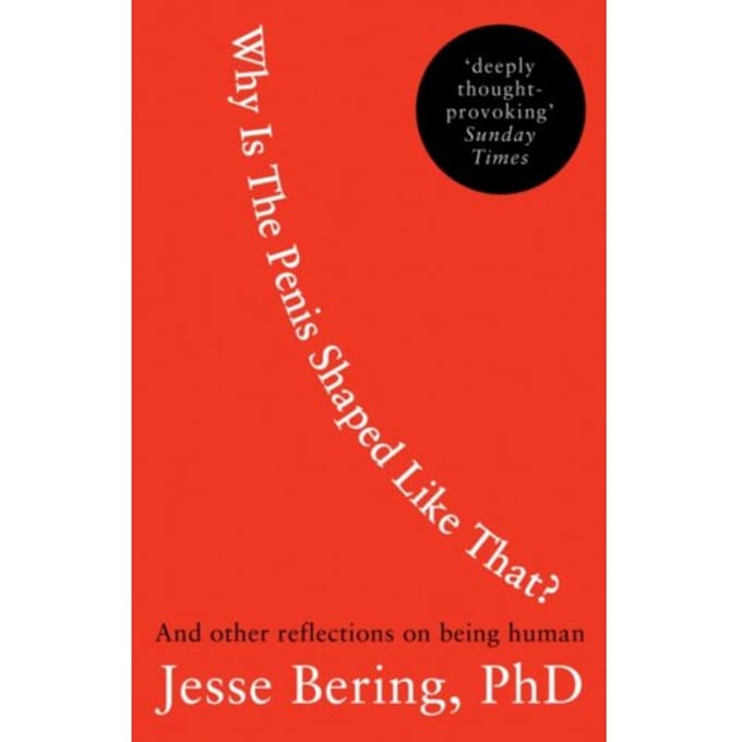 Why Is The Penis Shaped Like That? - Jesse Bering