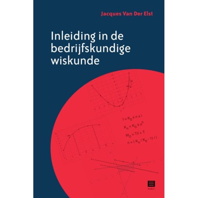 Inleiding In De Bedrijfskundige Wiskunde - Jacques Van der Elst