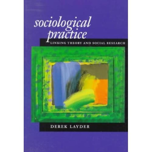 Sociological Practice - Layder, Derek