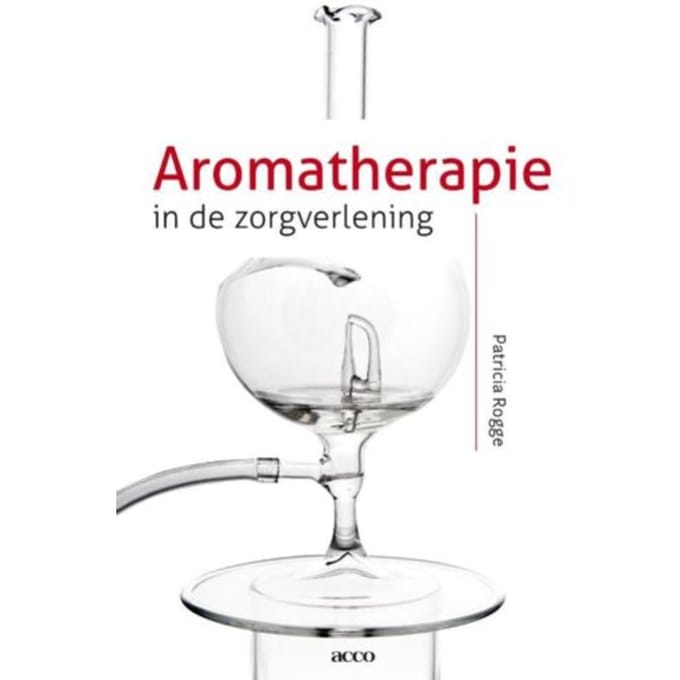 Aromatherapie In De Zorgverlening - Patricia Rogge