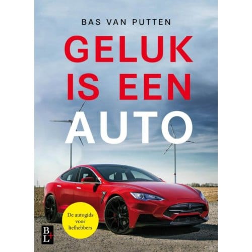 Geluk Is Een Auto - Bas van Putten