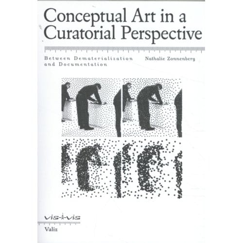Conceptual Art In A Curatorial Perspective - Nathalie Zonnenberg