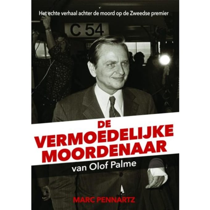 De Vermoedelijke Moordenaar Van Olof Palme - Marc Pennartz
