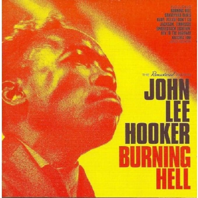 Burning Hell - John Lee Hooker