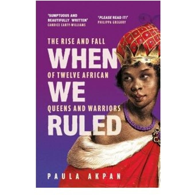 When We Ruled - Paula Akpan