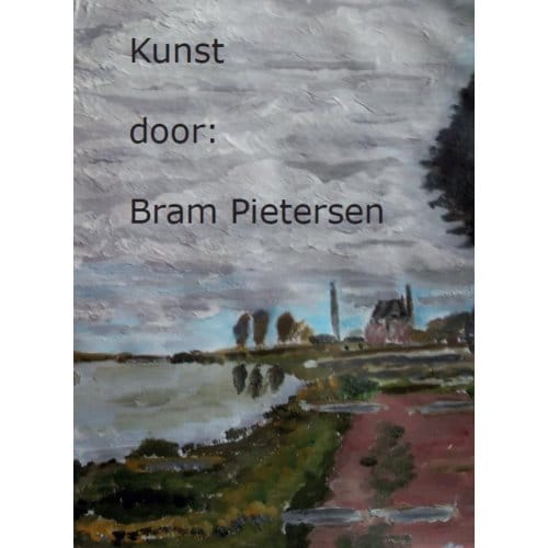Kunst Door Bram Pietersen - Bram Pietersen