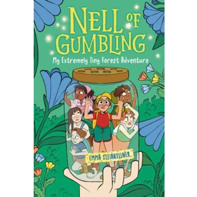 Nell Of Gumbling: My Extremely Tiny Forest Adventure - Nell Of Gumbling - Steinkellner, Emma