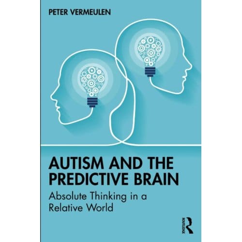 Autism And The Predictive Brain - Vermeulen, Peter