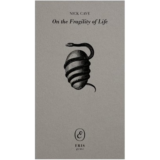 On The Fragility Of Life - Eris Gems - Nick Cave