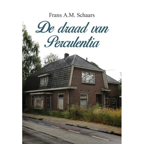 De Draad Van Perculentia - Frans A.M. Schaars
