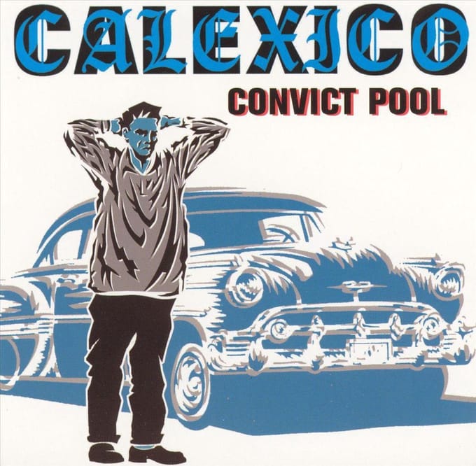 Convict Pool - Calexico
