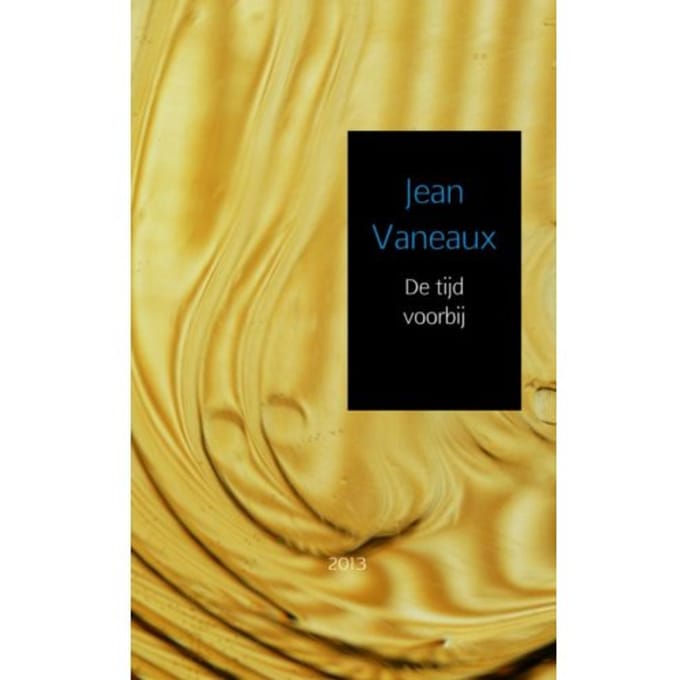De Tijd Voorbij / 2013 - Jean Vaneaux