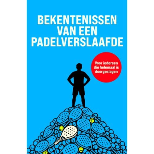 Bekentenissen Van Een Padelverslaafde