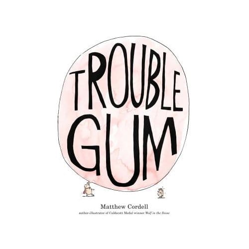 Trouble Gum - MATTHEW CORDELL