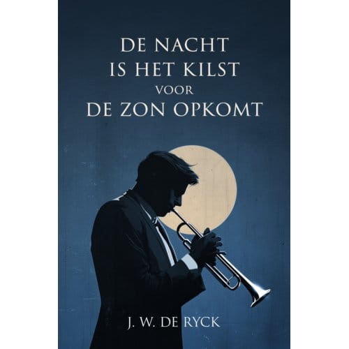 De Nacht Is Het Kilst Voor De Zon Opkomt - Joran de Ryck