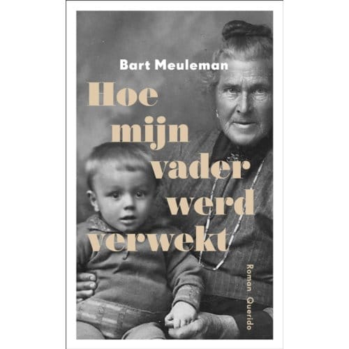 Hoe Mijn Vader Werd Verwekt - Bart Meuleman