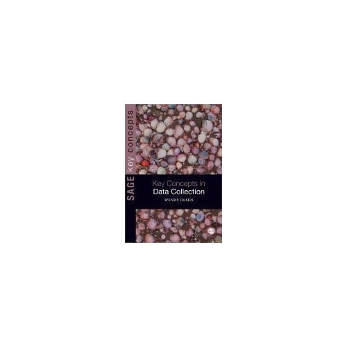 Data Collection: Key Debates And Methods In Social Research - Olsen