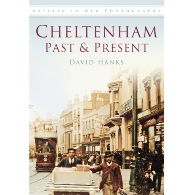 Cheltenham Past And Present - David Hanks
